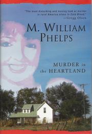 Murder In The Heartland by M. William Phelps