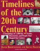 Cover of: Timelines of the 20th Century by David Brownstone, Irene M. Franck