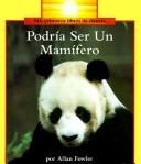 Cover of: Podria Ser UN Mamifero-Big Book by Allan Fowler