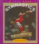 Cover of: Gymnastics (True Books) by Christin Ditchfield