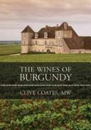 Cover of: The Wines of Burgundy by Clive Coates M.W.