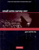 Cover of: Small Arms Survey 2007: Guns and the City (Small Arms Survey)