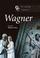 Cover of: The Cambridge Companion to Wagner (Cambridge Companions to Music)
