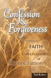 Cover of: Confession and Forgiveness: Professing Faith As Ambassadors of Reconciliation