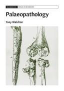 Palaeopathology (Cambridge Manuals in Archaeology) by Tony Waldron
