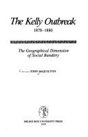 Cover of: The Kelly outbreak, 1878-1880: the geographical dimension of social banditry