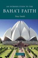 Cover of: An Introduction to the Baha'i Faith (Introduction to Religion) by Peter Smith