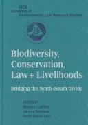 Biodiversity conservation, law + livelihoods by Michael I. Jeffery, Karen Bubna-Litic