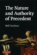 Cover of: The Nature and Authority of Precedent by Neil Duxbury