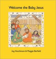 Welcome the Baby Jesus by Maggie Barfield