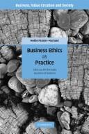 Cover of: Business Ethics as Practice (Business Value Creation and Society)