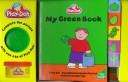 Cover of: My Green Book: A Play-Doh Brand Modeling Compound Play Book