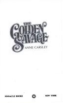 Cover of: The Golden Savage by Anne Carsley