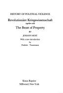 Cover of: Revolutionäre Kriegswissenschaft, together with, The beast of property by Johann Joseph Most