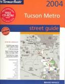 Cover of: Thomas Guide 2004 Tucson Metro Street Guide