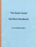 Cover of: The Ausar Auset Nutrition Handbook by Ra UN Nefer Amen