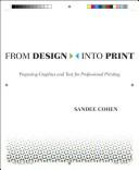 Cover of: From Design Into Print: Preparing Graphics and Text for Professional Printing