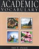 Cover of: Academic Vocabulary by Amy E. Olsen