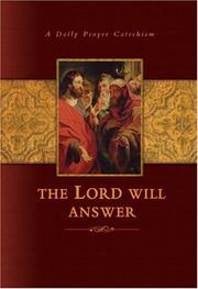 Cover of: The Lord will answer: a daily prayer catechism