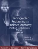 Cover of: Workbook & Lab Manual T/A Radiographic Positioning & Related Anatomy Workbook and Laboratory Manual - Volume 1 by Kenneth L., Ma, Rt(R) Bontrager, John P., M.Ed., Rt(R)(Ct) Lampignano, Kenneth Bontrager, John Lampignano