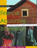 Cover of: Using Financial Accounting Information: A Decision Case Approach