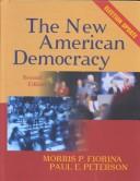 Cover of: The New American Democracy by Morris P. Fiorina, Paul E. Peterson, Stefan Haag, Gary A. Keith, Rex C. Peebles, Stefan D. Haag, Gary Keith, Bertram Johnson, William G. Mayer, D. Stephen Voss, Bertram D. Johnson, William G. Mayer, Peterson, Paul E., Stephen D. Voss, Paul Peterson, Morris P. Fiorina, Paul E. Peterson