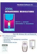 Cover of: 2006 Intravenous Medications - CD-ROM PDA Software by Betty L. Gahart, Adrienne R. Nazareno