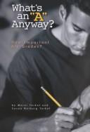 Cover of: What's an "A" anyway?: how important are grades