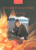 Cover of: Nature's Machines: The Story of Biomechanist Mimi Koehl