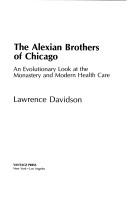 Cover of: The Alexian Brothers: An Evolutionary Look at the Monastery and Modern Health Care