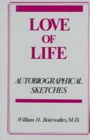 Cover of: Love of Life | William H., M.D. Beierwaltes