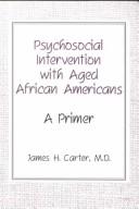 Cover of: Psychosocial Intervention with Aged African Americans