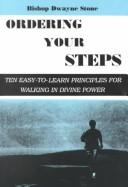 Cover of: ORDERING YOUR STEPS: Ten Easy-To-Learn Principles for Walking