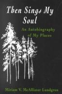 Cover of: Then Sings My Soul: An Autobiography of My Places