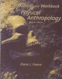 Cover of: Lab Manual and Workbook for Physical Anthropology by Diane L. France