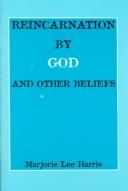 Cover of: Reincarnation by God and Other Beliefs | Marjorie Lee Harris