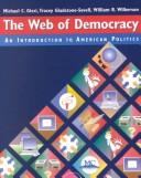 Cover of: The Web of Democracy: An Introduction to American Politics (with InfoTrac)