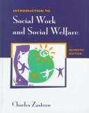 Cover of: Introduction to Social Work and Social Welfare by Charles Zastrow