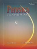 Cover of: Physics: The Nature of Things, Volume 1 (Physics)