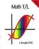 Cover of: Math T/L : A Program for Doing and Learning Mathematics