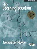 Cover of: The Learning Equation Elementary Algebra Student Workbook (Version 3.0)