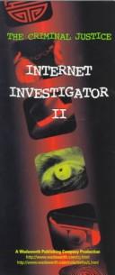 Cover of: Internet Investigator II: The Criminal Justice