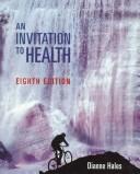 Cover of: An Invitation to Health by Dianne R. Hales, Dianne R. Hales