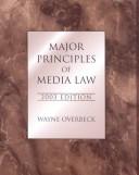 Cover of: Major Principles of Media Law by Wayne Overbeck