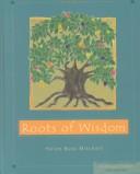 Cover of: Roots of Wisdom (High School/Retail Version)