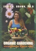Cover of: Organic Gardening: Vegetable Growing in Simple Terms