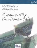 Cover of: Income Tax Fundamentals 2004 (Income Tax Fundamentals) by Gerald E. Whittenburg, Martha Altus-Buller