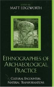 Cover of: Ethnographies of Archaeological Practice: Cultural Encounters, Material Transformations (Worlds of Archaeology)