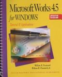 Cover of: Microsoft Works 4.5 for Windows : Tutorial & Applications