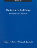 Cover of: The guide to real estate: principles and practices